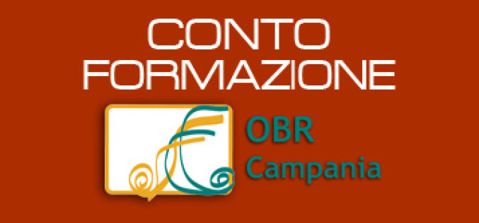 Al via la Campagna di promozione del Conto Formazione dell’OBR Campania